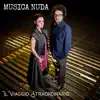 Musica Nuda - Il viaggio straordinario - Single